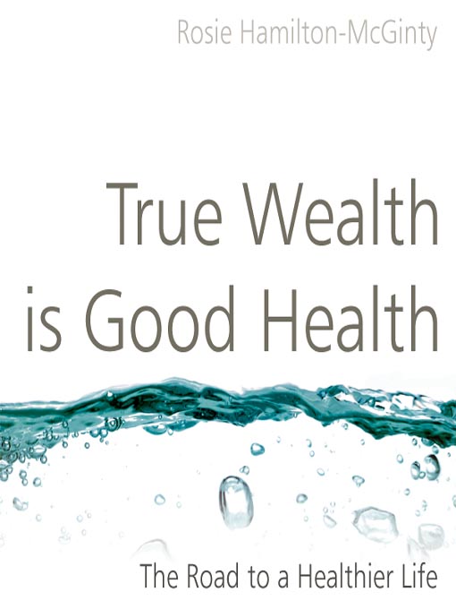 Cover image for True Wealth is Good Health